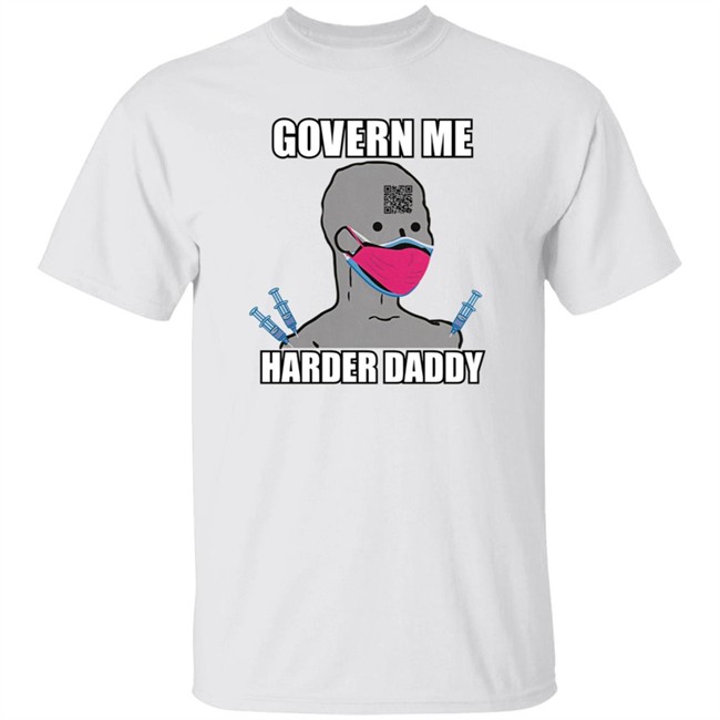 Shithead Steve Merch Govern Me Harder Daddy Tee Shirt