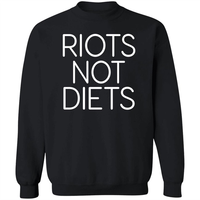 Feminist Apparel Riots Not Diets Sweatshirt Evelyn Rae