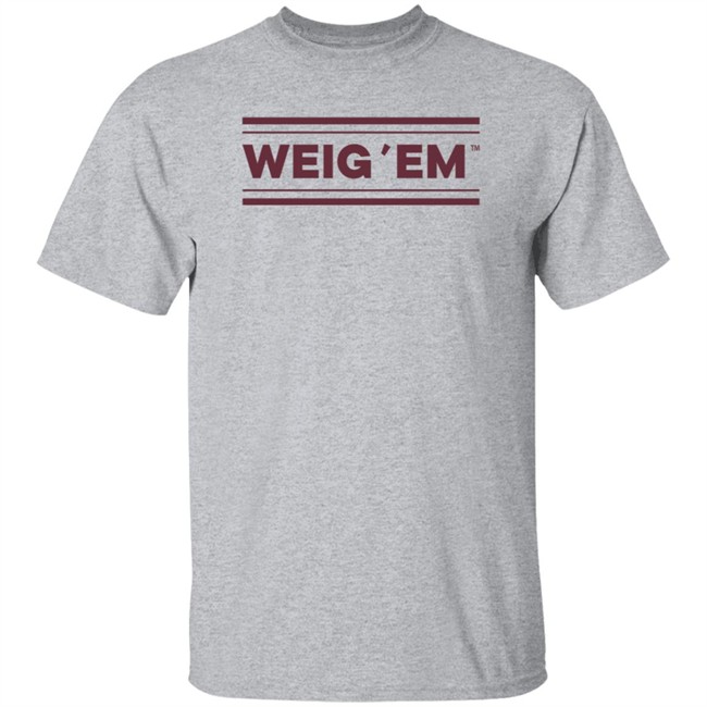 Weig’Em Shirt Conner Weigman’S Family Orlando Weig Em
