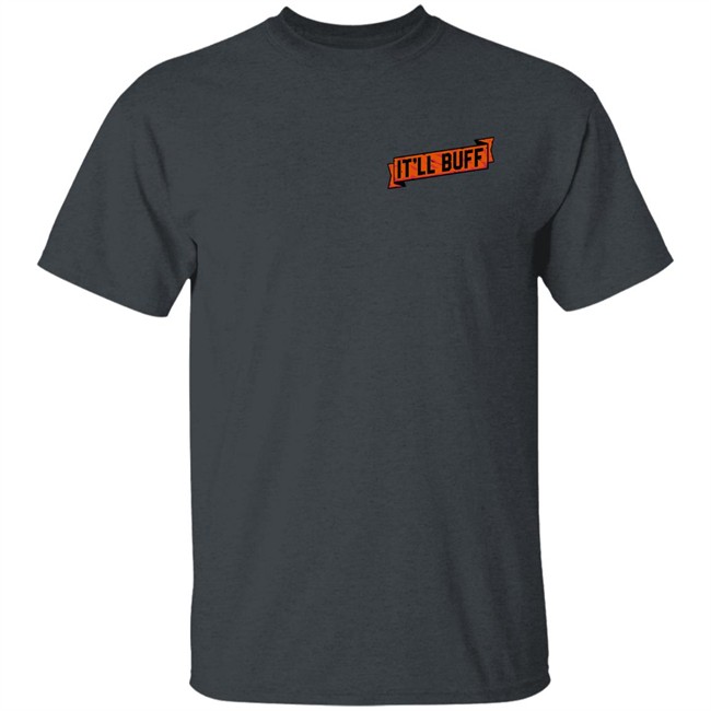 Braydon Price Merch It'll Buff T Shirt
