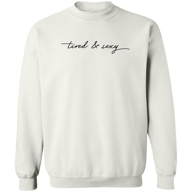 Barstool Sports Store Tired And Sexy Sweatshirt