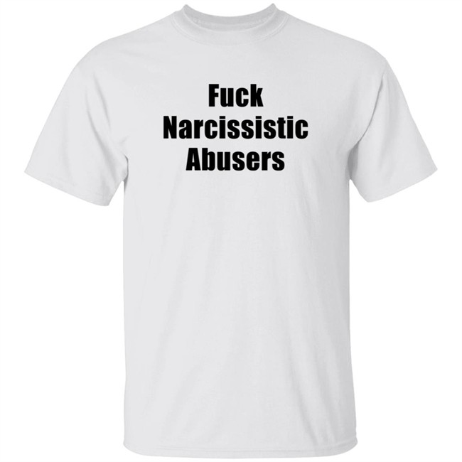 Fuck Narcissistic Abusers Shirt Maggie Lindemann