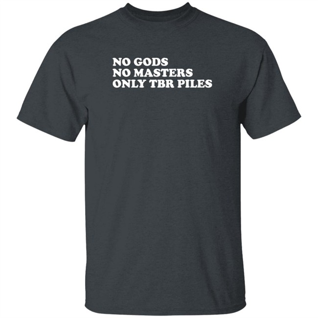 Void Merch No Gods No Masters Only TBR Piles T Shirt PrairiePhlox