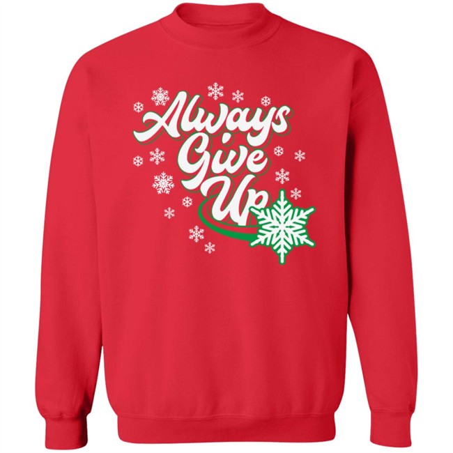 Ross Creations Merch Give Up Florida Christmas Sweatshirt Always Give Up