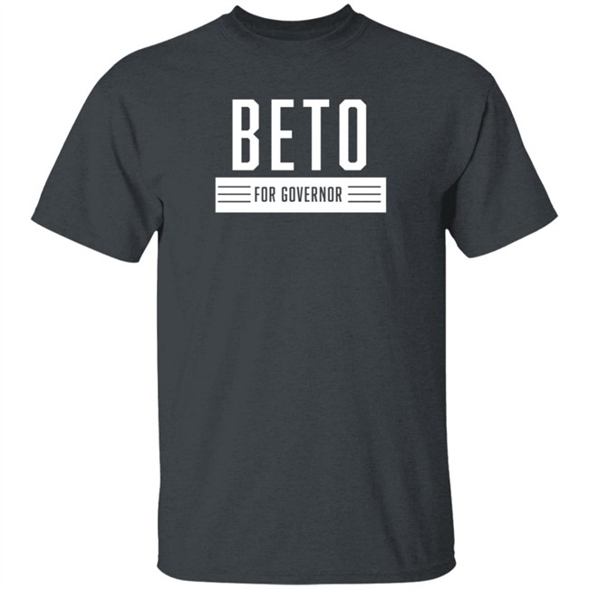 Beto For Governor Of Texas Shirt Beto O'rourke