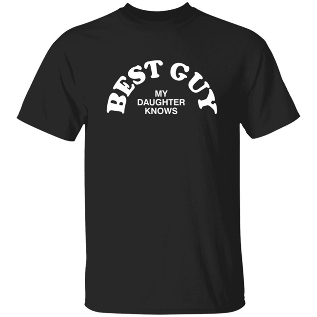 SheRatesDogs Best Guy My Daughter Knows Shirt