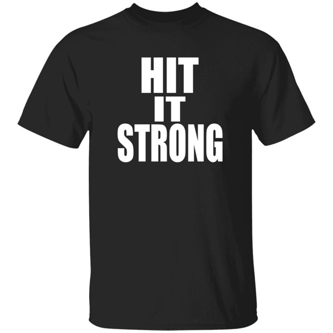 The Rock Hit It Strong Hit It Fast T Shirt