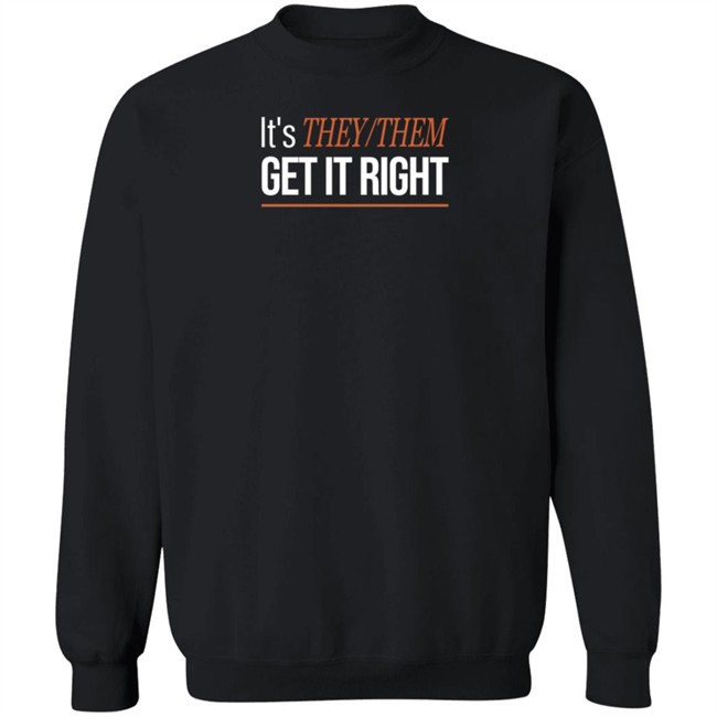 Bp32 Store It's TheyThem Get It Right Sweatshirt ScorpiHOE