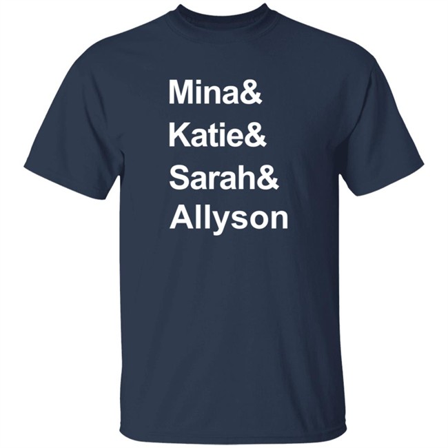Sarah Spain Mina & Katie & Sarah & Allyson T Shirt Lebatardshow
