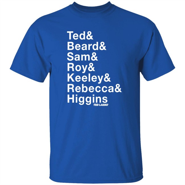 Afc Richmond Merch Ted Lasso Ted Beard Sam Roy Keeley Rebecca Higgins Shirt Ted Lasso Names Adult Shirt