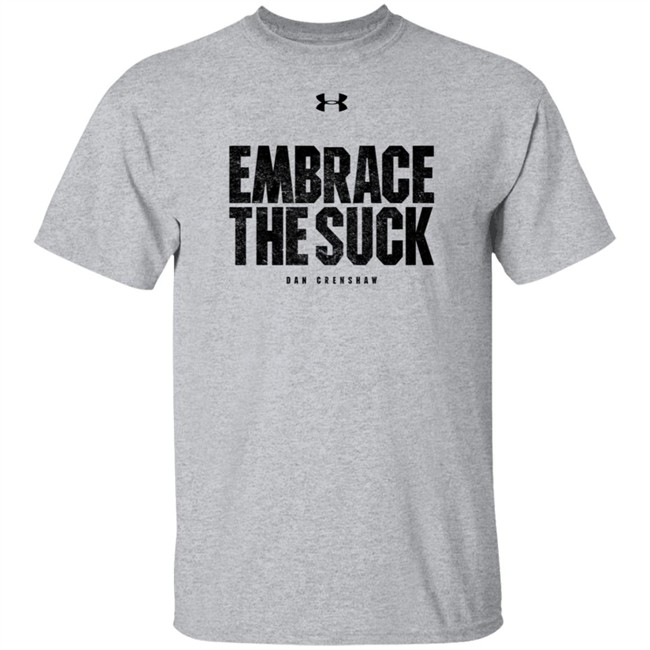 Crenshaw For Congress Shop Embrace The Suck Tee Shirt Dan Crenshaw