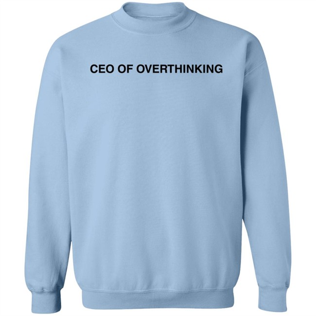 Alisha Marie Merch Ceo Of Overthinking Sweatshirt