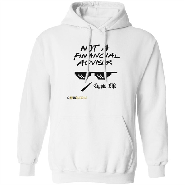 Coin Bureau Merch Not A Financial Advisor Crypto Life Hoodie