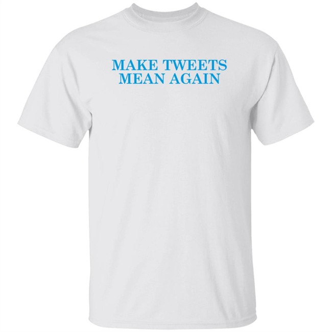 Daily Wire Merch Make Tweets Mean Again T Shirt