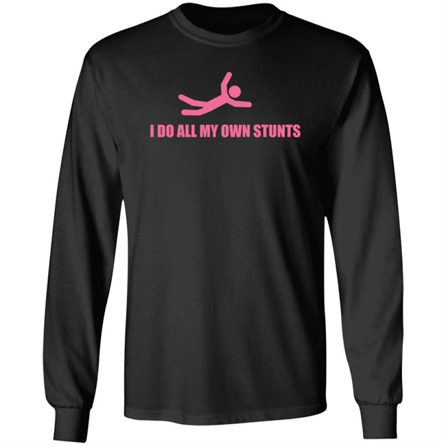 Jsoper Cook I Do All My Own Stunts Long Sleeve