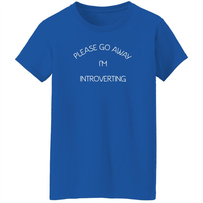Please Go Away I'm Introverting T Shirt Hammynotinmiami Please Go Away I'm Introverting T Shirt Hammynotinmiami