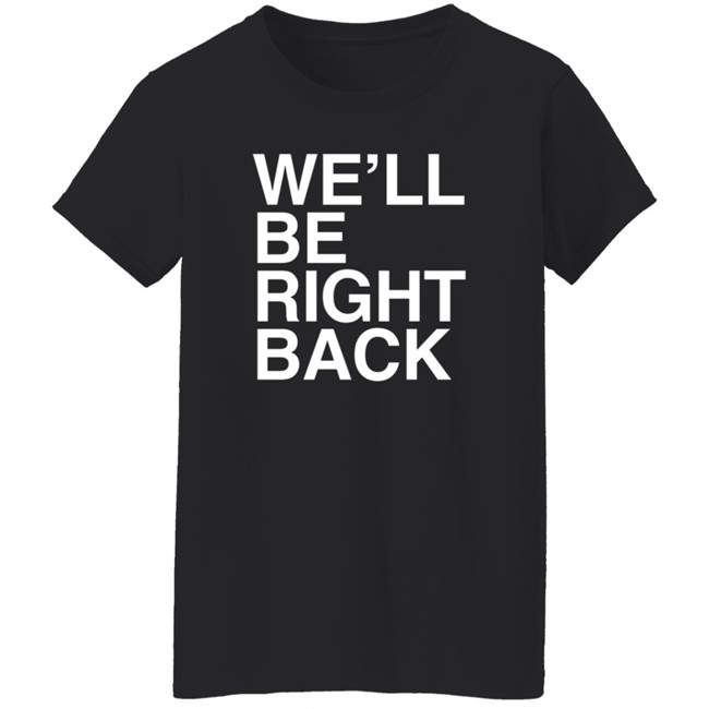 Eric Andre Bootleg Merch We’Ll Be Right Back Shirt Jeremy Wein Eric Andre Bootleg Merch We’Ll Be Right Back Shirt Jeremy Wein