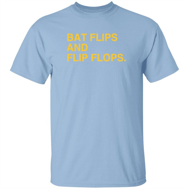 Bat Flips And Flip Flops T Shirt