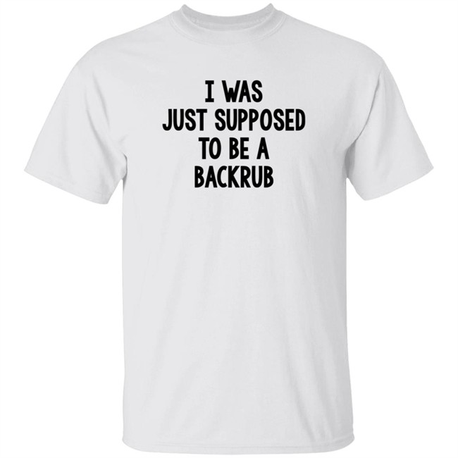 Taina W I Was Supposed To Be A Backrup Shirt