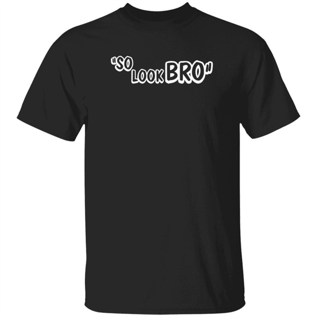Ghost Gang Store Merch So Look Bro Shirt