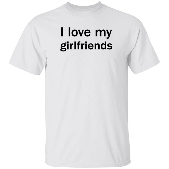 Christ Mats MatttGFX I Love My Girlfriends Shirt