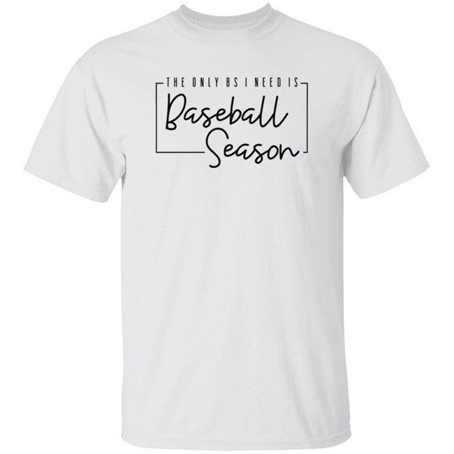 Stephanie Lynn The Only Bs I Need Is Baseball Season T Shirt