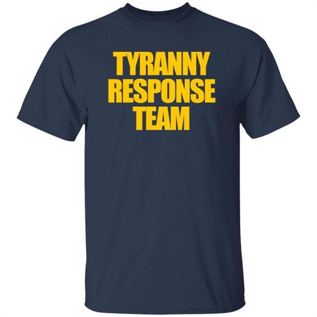 Tyranny Response Team T Shirt Infowars Store Aaron Ginn