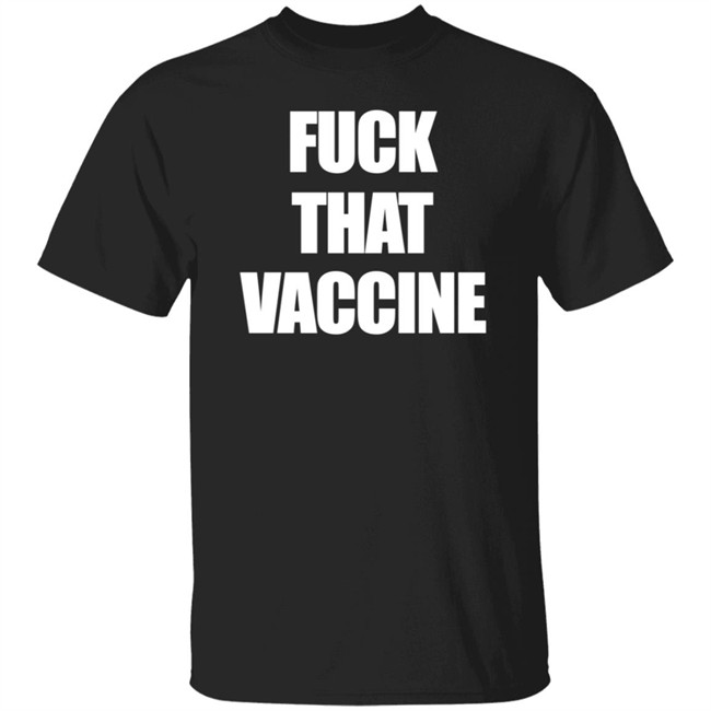 Black Guns Matter Shop Maj Toure Fuck That Vaccine Shirt