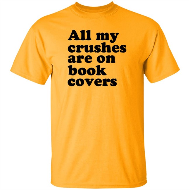Void Merch Bookworms All My Crushes Are On Book Covers Shirt Dread Singles