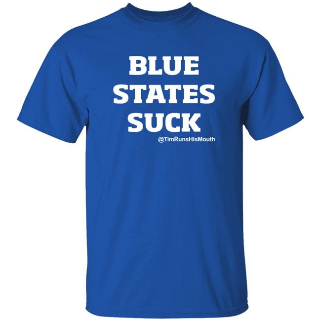 Tim Young Merch Blue States Suck @TimRunsHisMouth Shirt