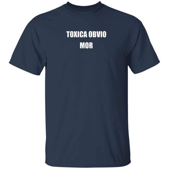 Toxica Obvio Mor T Shirt