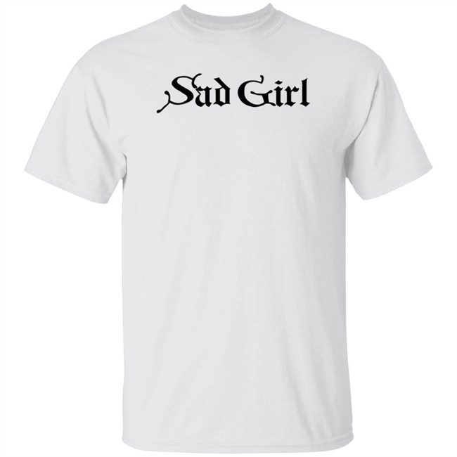 Sad Girl Shirt
