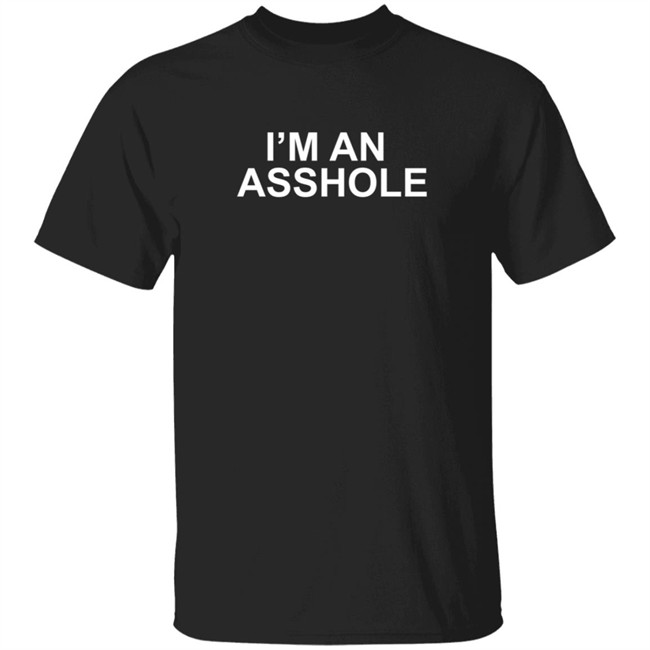I'm An Asshole T Shirt MusicScarf I'm An Asshole T Shirt MusicScarf